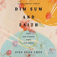 Dim Sum and Faith: How Our Stories Form Souls