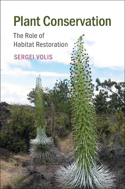 Plant Conservation: The Role Of Habitat Restoration