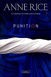 Les infortunes de la Belle au bois dormant - Tome 2: Punition