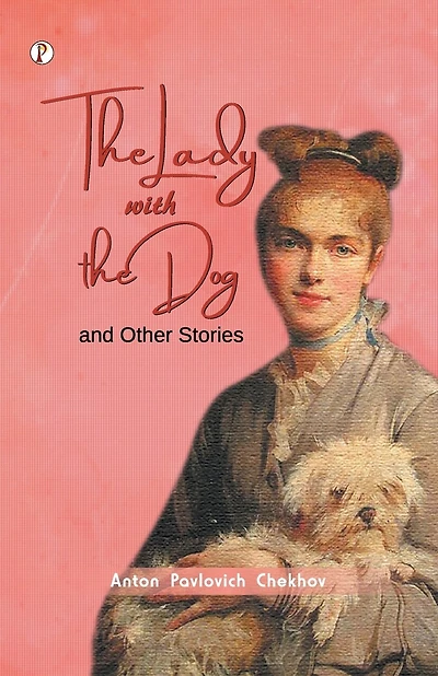 The Lady with the Dog and Other Stories
