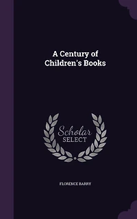 A Century of Children's Books (Classic Reprint)