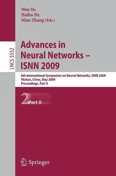 Advances in Neural Networks - ISNN 2009: 6th International Symposium on Neural Networks, ISNN 2009 Wuhan, China, May 26-29, 2009 Proceedings, Part II