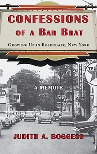 Confessions of A Bar Brat: Growing Up Rosendale, New York: Memoir