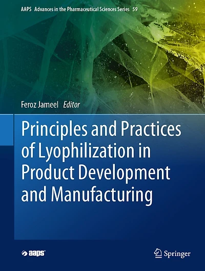 Principles and Practices of Lyophilization Product Development Manufacturing