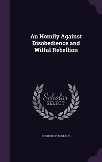 An Homily Against Disobedience and Wilful Rebellion