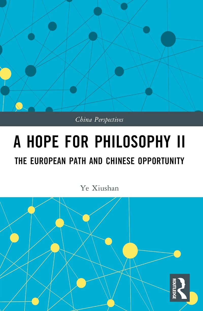 A Hope for Philosophy II: The European Path and Chinese Opportunity