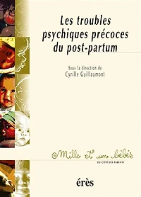 Les troubles psychiques précoces du post-partum