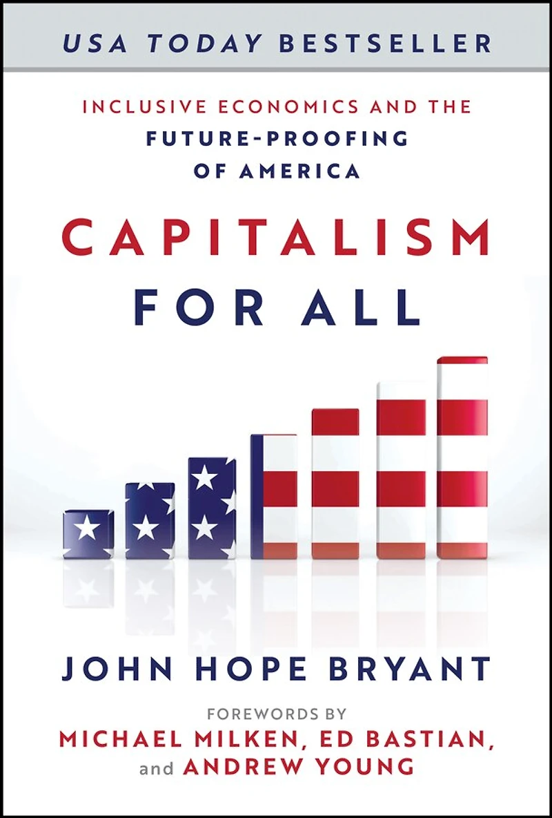 Capitalism For All: Inclusive Economics and the Future-Proofing of America
