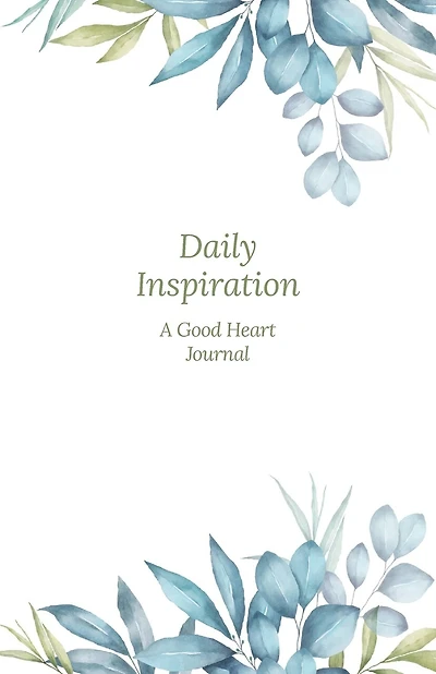 Daily Inspiration: A Guided Journal with Prompts and Affirmations Designed to Help You Find Your Joy, Focus Your Thoughts, and Create the Life You Desire