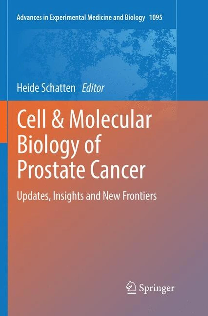 Cell and Molecular Biology of Prostate Cancer: Updates, Insights New Frontiers