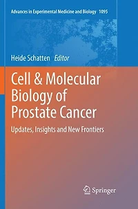 Cell and Molecular Biology of Prostate Cancer: Updates, Insights New Frontiers
