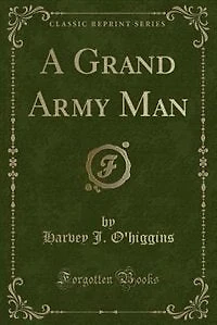 A Grand Army Man (Classic Reprint)