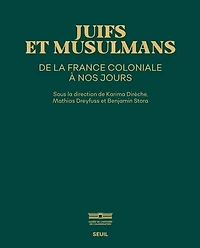 Juifs et musulmans de la France coloniale à nos jours