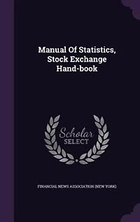 Manual Of Statistics, Stock Exchange Hand-book