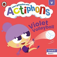 Actiphons Level 2 Book 2 Violet Volleyball: Learn Phonics And Get Active With Actiphons!