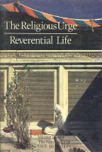 Religious Urge, the Reverential Life: Notebooks