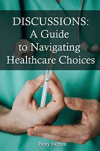 Discussions: A Guide To Navigating Healthcare Choices