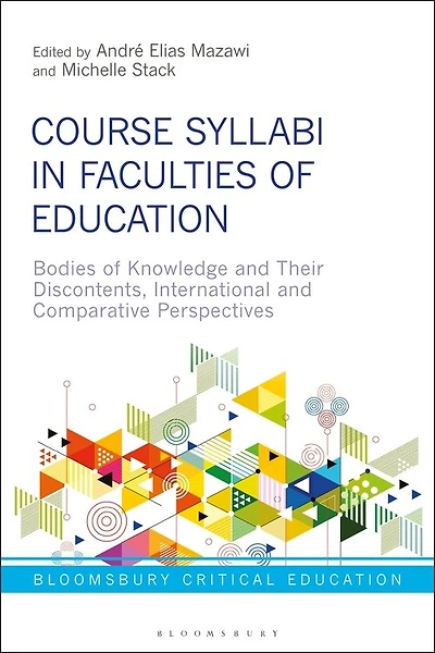 Course Syllabi in Faculties of Education: Bodies of Knowledge and their Discontents, International and Comparative Perspectives