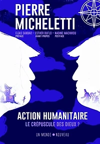 Action humanitaire, le crépuscule des dieux ?