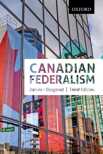 Canadian Federalism: Performance, Effectiveness, and Legitimacy