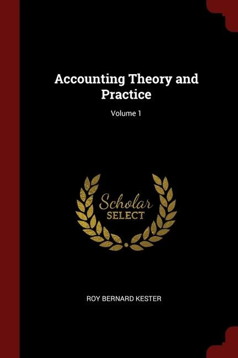 Accounting Theory and Practice; Volume 1
