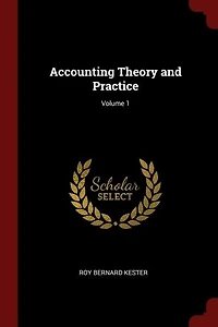 Accounting Theory and Practice; Volume 1