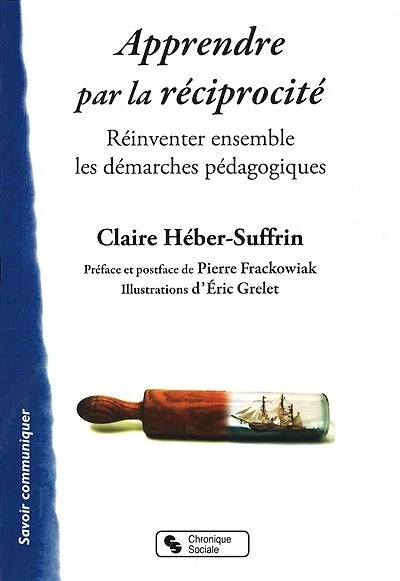 Apprendre par la réciprocité: réinventer ensemble les démarches pédagogiques