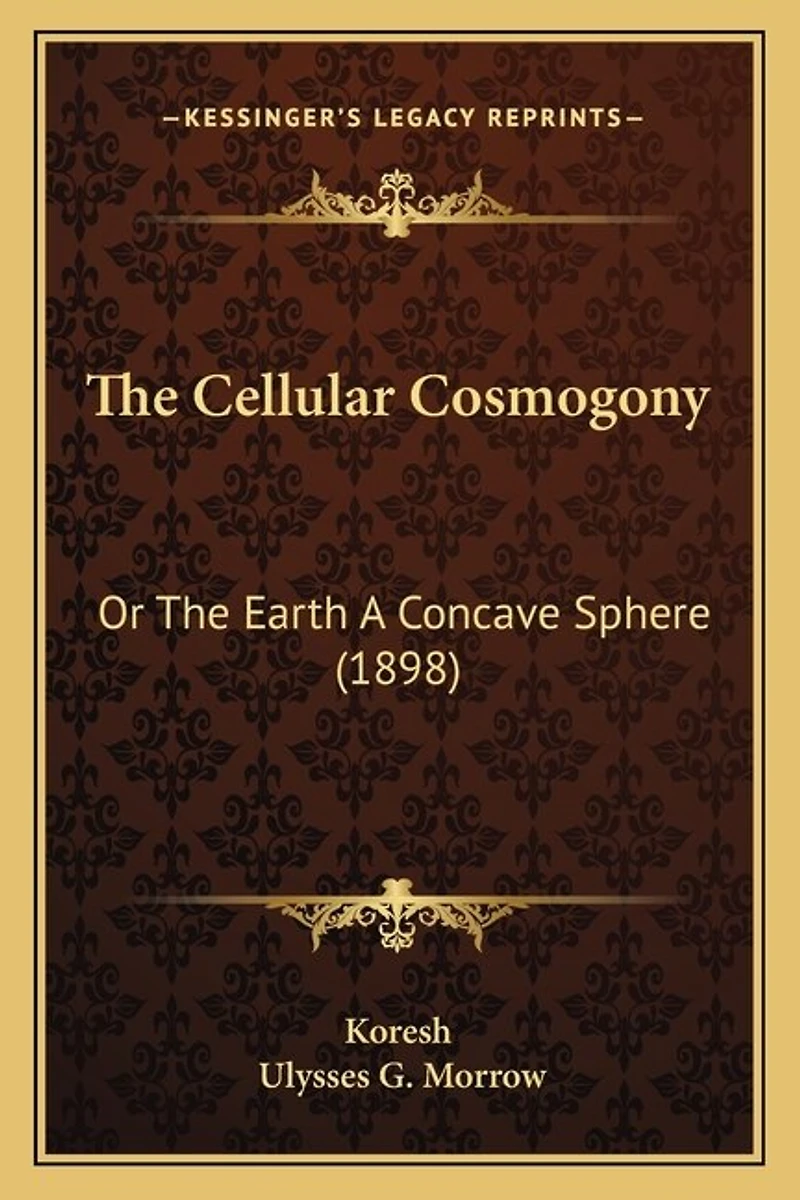 The Cellular Cosmogony: Or The Earth A Concave Sphere (1898)