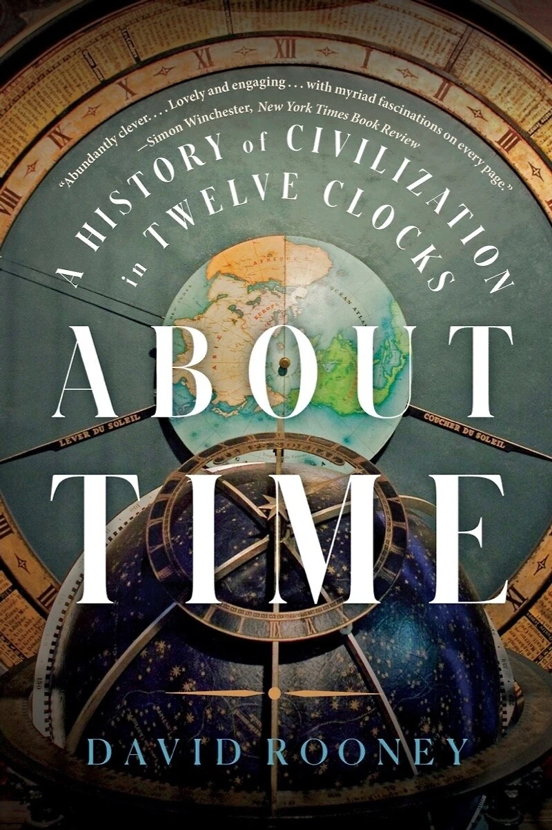 About Time: A History Of Civilization Twelve Clocks