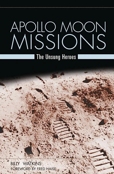 Apollo Moon Missions: The Unsung Heroes