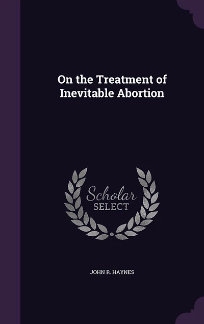 On the Treatment of Inevitable Abortion (Classic Reprint)