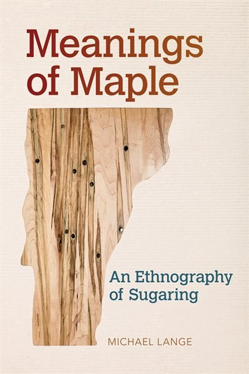Meanings of Maple: An Ethnography Sugaring