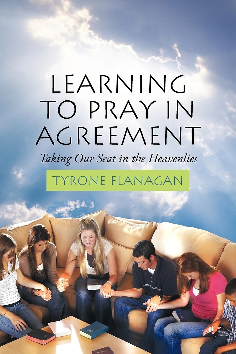 Learning To Pray Agreement: Taking Our Seat The Heavenlies