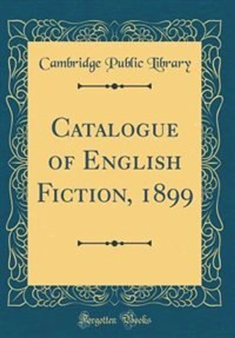 Catalogue of English Fiction, 1899 (Classic Reprint)