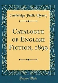 Catalogue of English Fiction, 1899 (Classic Reprint)