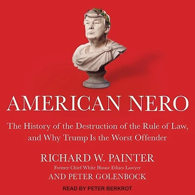 American Nero Lib/E: the History of Destruction Rule Law, and Why Trump Is Worst Offender