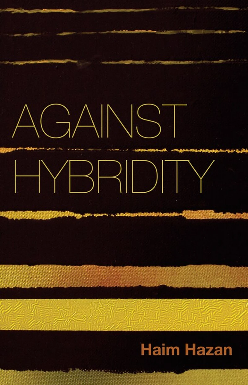 Against Hybridity: Social Impasses a Globalizing World