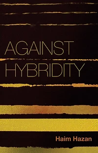 Against Hybridity: Social Impasses a Globalizing World