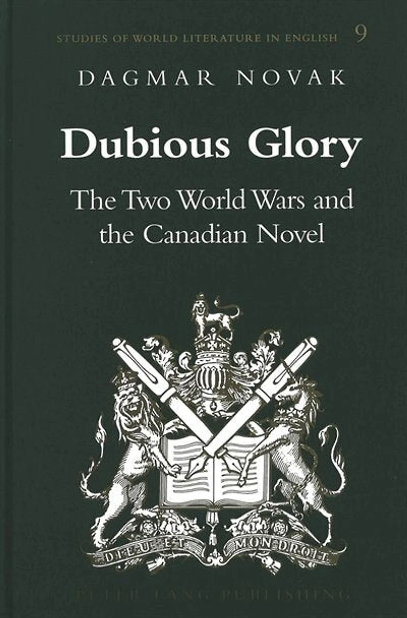 Dubious Glory: The Two World Wars And The Canadian Novel