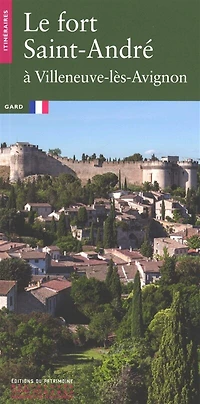 Le fort Saint-André à Villeneuve-lès-Avignon: Gard