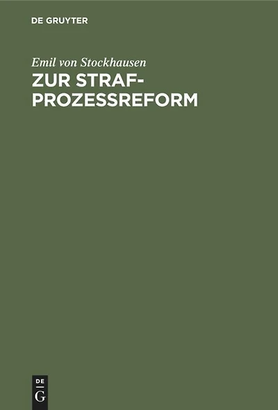 Zur Strafprozeßreform: Bemerkungen zu den vorliegenden Gesetzentwürfen und Änderungsvorschläge