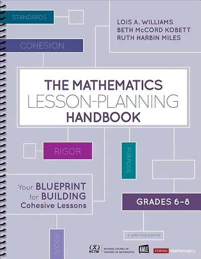 The Mathematics Lesson-Planning Handbook, Grades 6-8: Your Blueprint for Building Cohesive Lessons