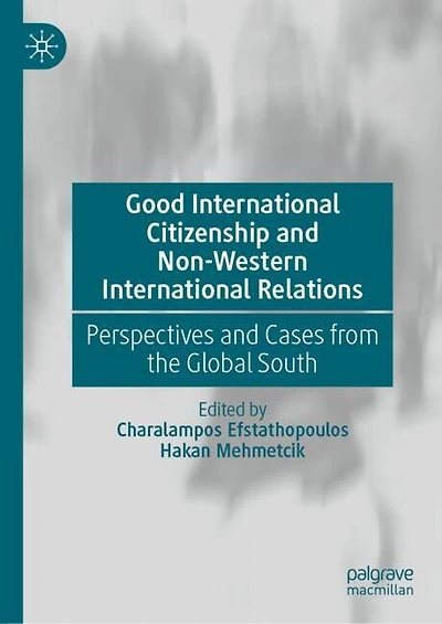 Good International Citizenship and Non-Western Relations: Perspectives Cases from the Global South