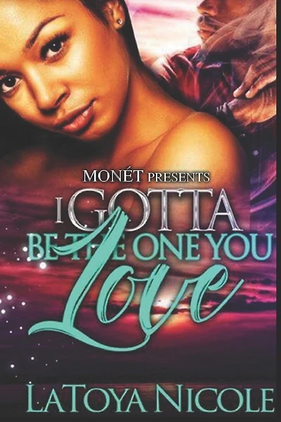 I Gotta Be the One You Love