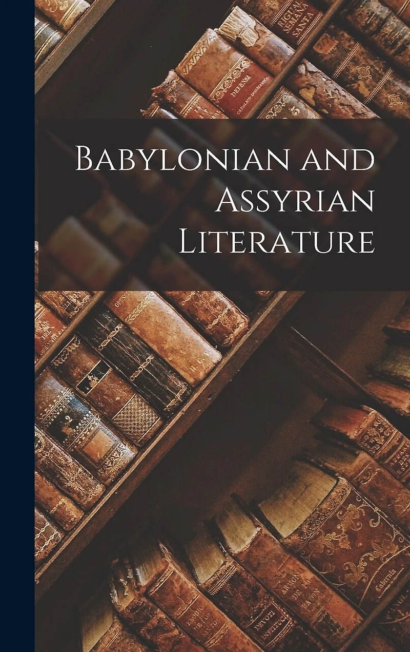 Babylonian and Assyrian Literature
