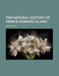 The Natural History of Prince Edward Island