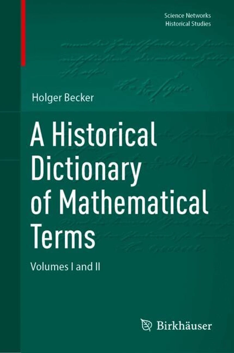 A Historical Dictionary of Mathematical Terms: Volumes I and II