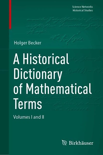 A Historical Dictionary of Mathematical Terms: Volumes I and II