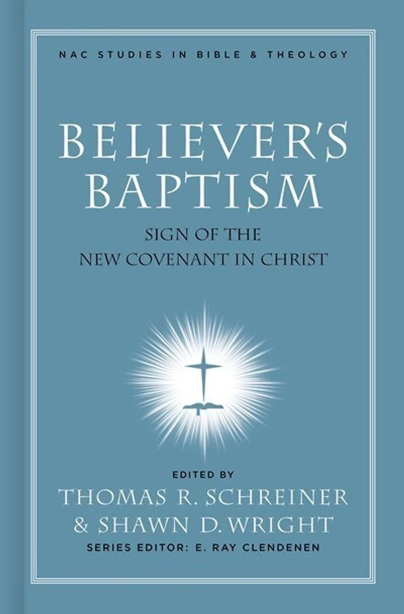 Believer's Baptism: Sign of the New Covenant Christ