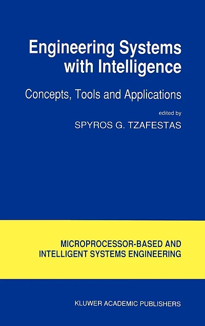 Engineering Systems with Intelligence: Concepts, Tools and Applications